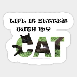 Life is better with my cat - black cat oil painting word art Sticker